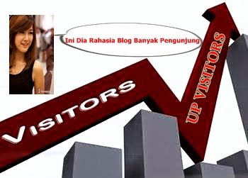 Rahasia Blog Banyak Pengunjung Rahasia Blog Banyak Pengunjung