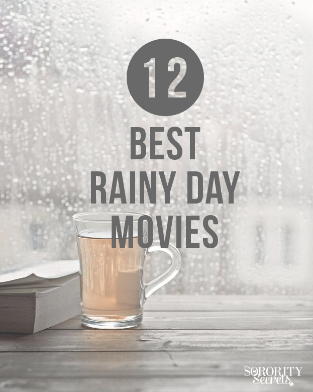 The Sorority Secrets The 12 Best Rainy Day Movies