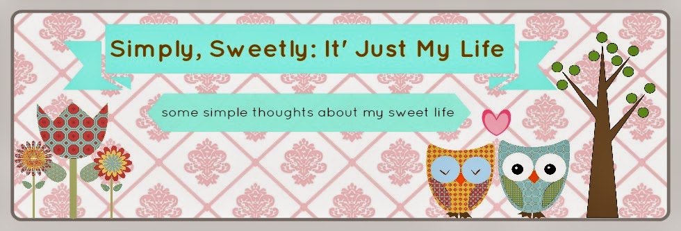 Simply, Sweetly: It's Just My Life