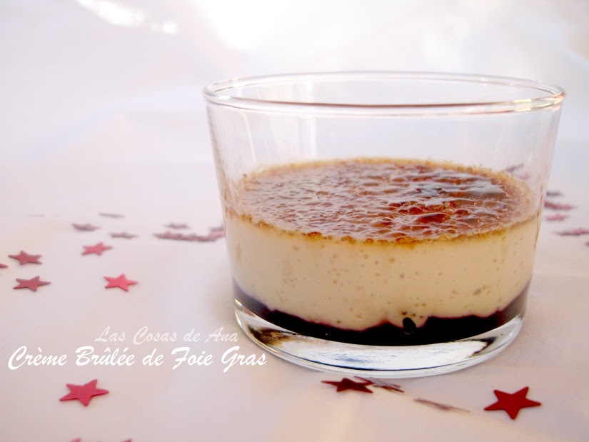 Las Cosas de Ana: CRÉME BRÛLÉE DE FOIE GRAS