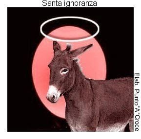 Evviva la «santa ignoranza»? Santa+ignoranza1a