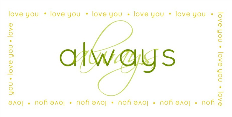 love you, always