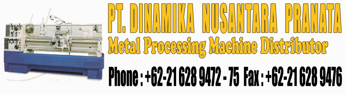 Distributor Mesin Metal Processing - PT. Dinamika Nusantara Pranata