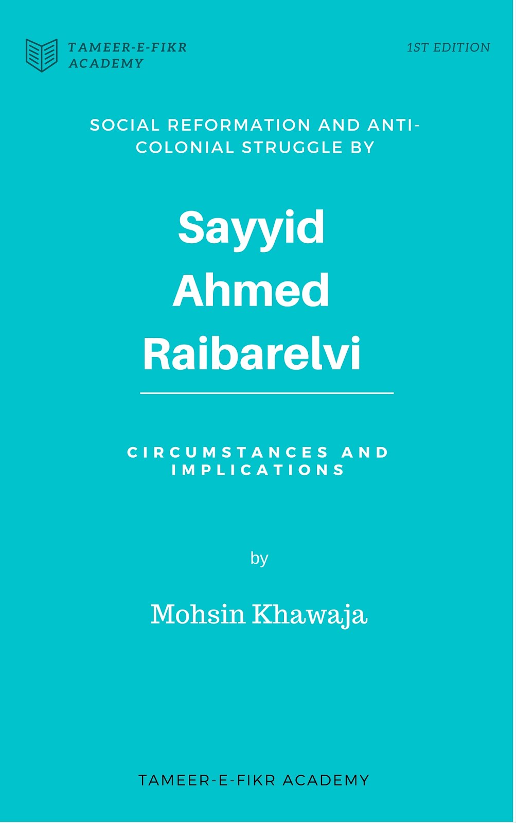 The Movement of Sayyid Ahmed RaiBarelvi