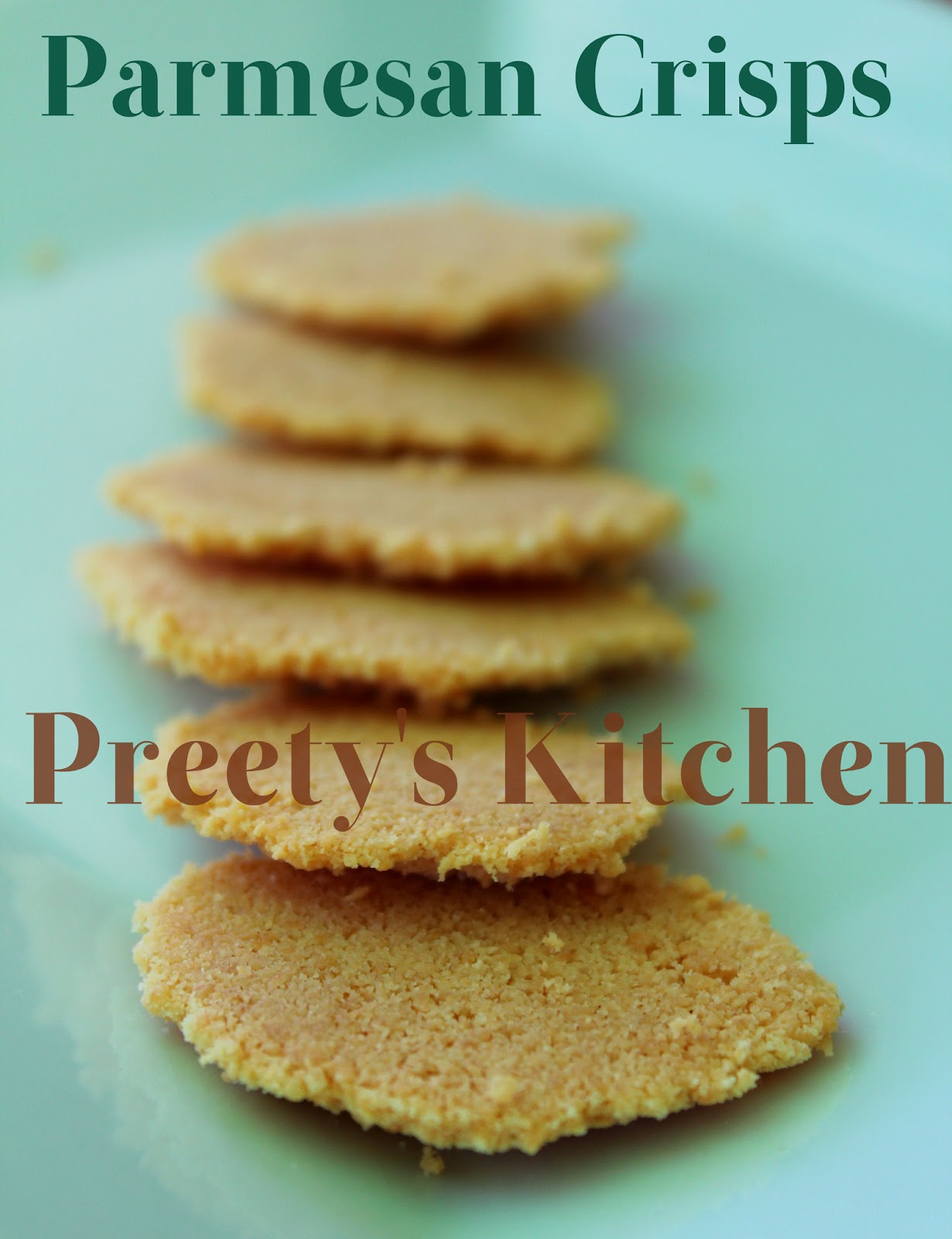 Preety's Kitchen Parmesan Crisps (An Alternative To Chips)