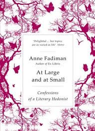 anne fadiman at large and at small familiar essays anne fadiman at large and at small familiar essays
