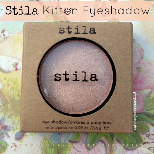 Cult Classic - Stila Kitten Eyeshadow - Maybe Its Megan Leigh