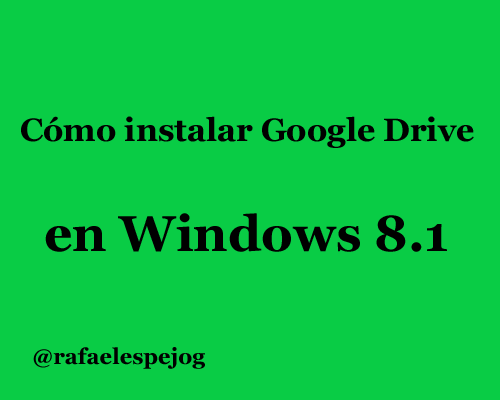 como-instalar-google-drive-en-windows-8.1