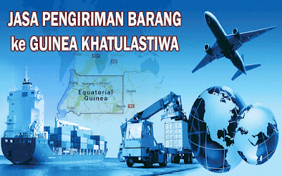 EKSPEDISI MURAH KE GUINEA KHATUISTIWA EKSPEDISI MURAH KE GUINEA KHATUISTIWA