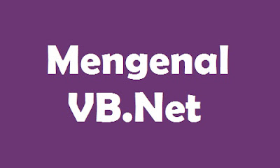 Mengenal Apa Itu VB.Net (Visual Basic .Net) Pengertian dan Contoh_