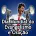 Neste sábado é o Dia mundial de evangelismo e oração