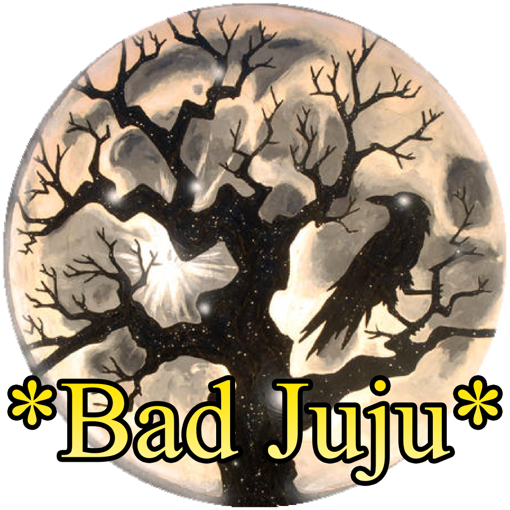 *Bad Juju*