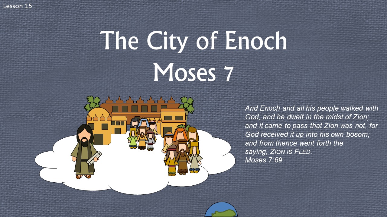 Old Testament Seminary Helps Lesson 15 "The City of Enoch" Moses 7
