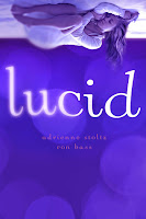 Giveaway: ARC of Lucid by Adrienne Stoltz & Ron Bass