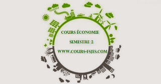 Cours fsjes (s2) Semestre 2 économie Cours fsjes (s2) Semestre 2 économie