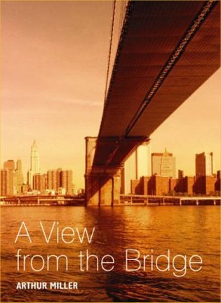 A View From the Bridge. Arthur Miller