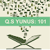 Hikmah dan Kandungan Q.S Yunus Ayat 101
