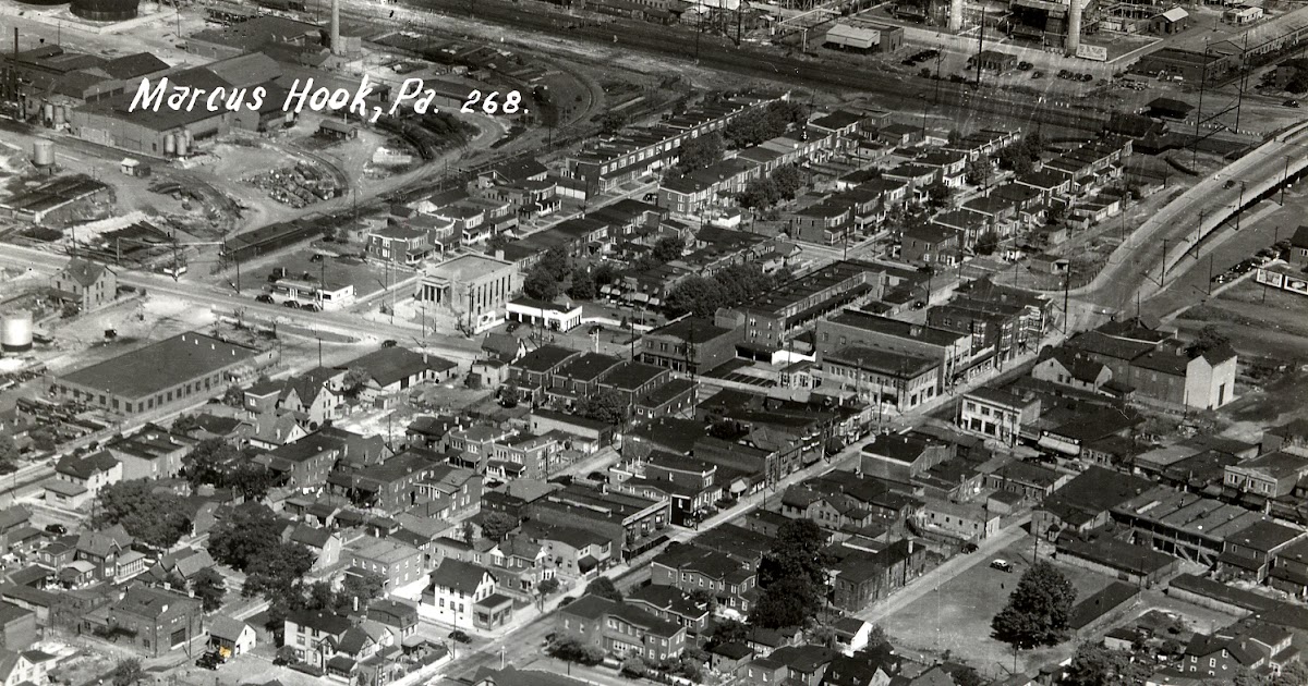 Delaware County History Marcus Hook Aerial view and events.