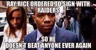 ray rice ordered to sign with raiders so he doesn't beat anyone ever again
