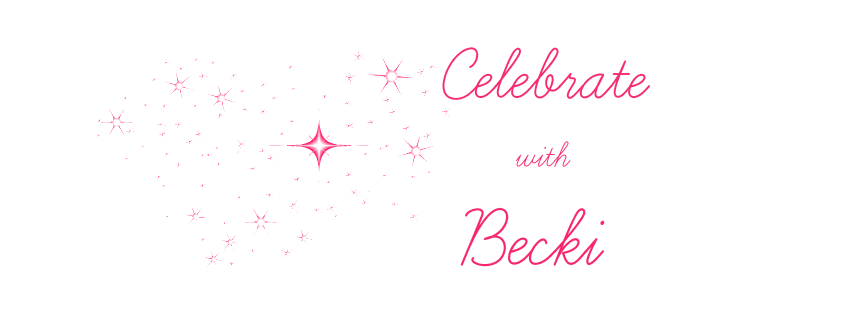 Celebrate with Becki