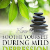 How to Soothe Yourself During Mild Depression - Free Kindle Non-Fiction