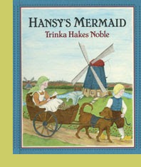 Hansy's Mermaid by Trinka Hakes Noble Hansy's Mermaid by Trinka Hakes Noble
