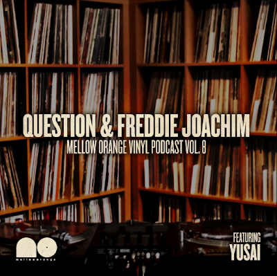 Question & Freddie Joachim ft Yusai - Mellow Orange Vinyl Podcast Vol 8 (2014)
