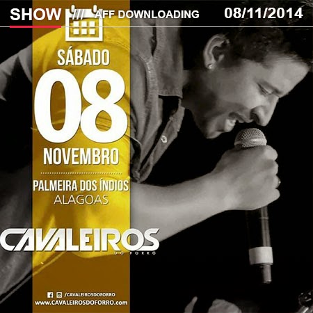 Baixar – Cavaleiros do Forró – Palmeira dos Índios – AL – 08.11.2014 – Rep. Novo!!