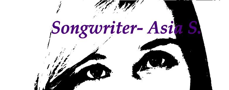 Songwriter- Asia S