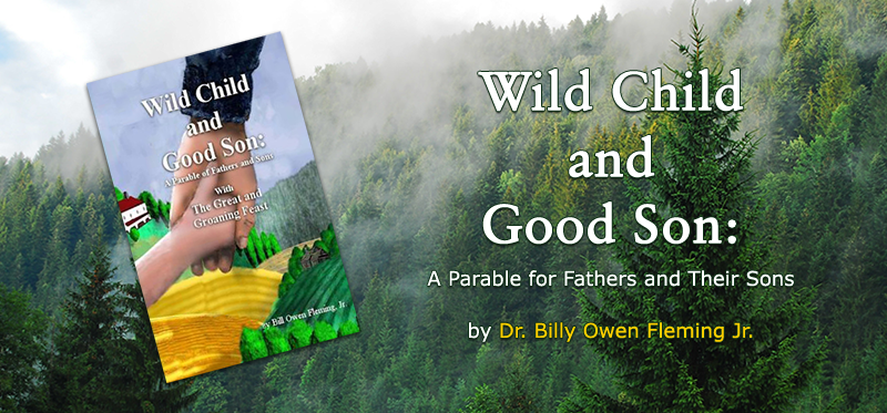 Wild Child and Good Son: A Parable for Fathers and Their Sons