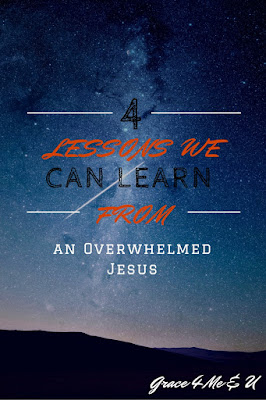Have you ever felt completely overwhelmed? Jesus felt that as well, and he prayed to God. We can learn 4 big lessons from when an overwhelmed Jesus prayed. | Ona C. 4 Lessons we can learn from an Overwhelmed Jesus | Grace 4 Me & U