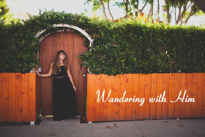 Wandering with Him