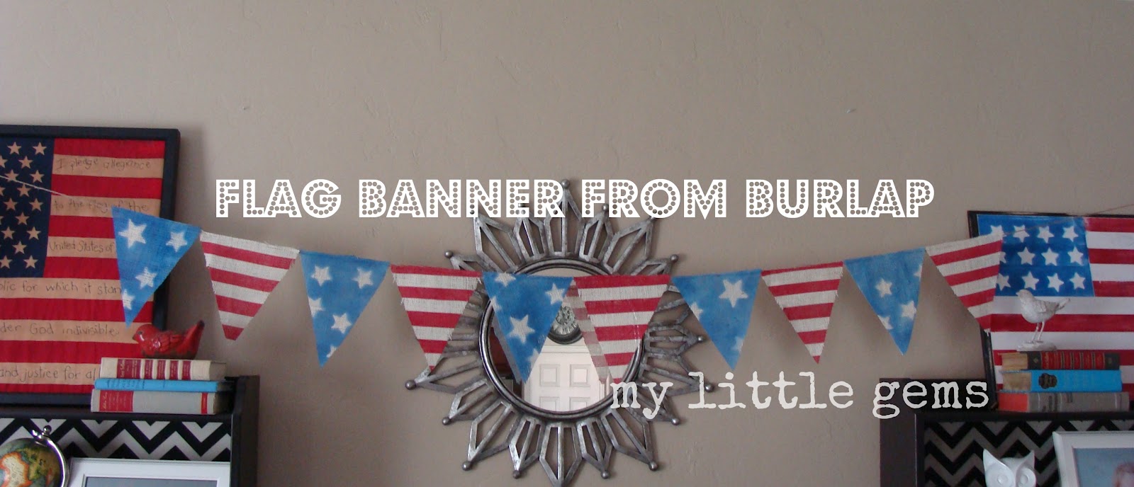 My Little Gems DIY Last Minute Easy Flag Decor