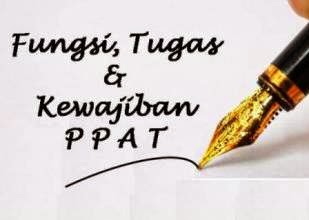 Fungsi, Tugas dan Kewajiban PPAT Fungsi, Tugas dan Kewajiban PPAT