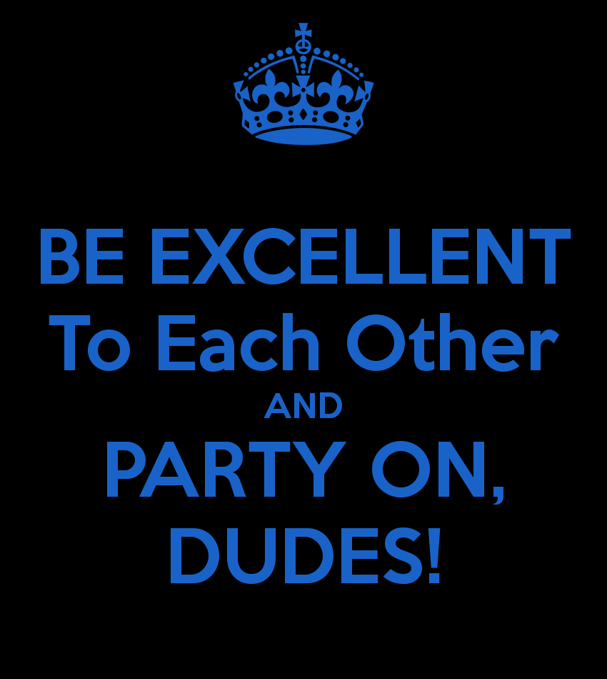 bill and ted quotes be excellent bill and ted quotes be excellent