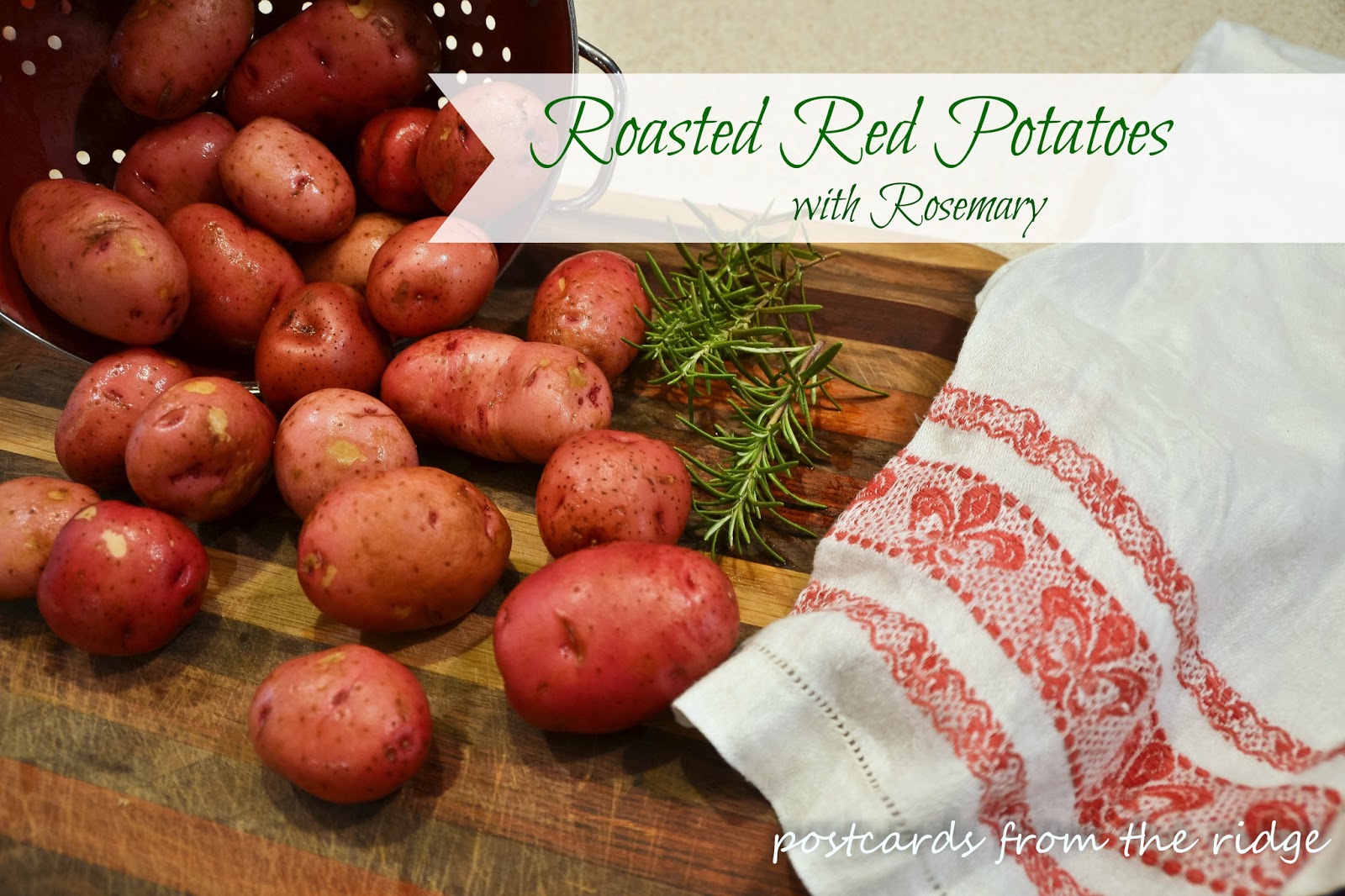 Roasted red potatoes with rosemary Postcards from the Ridge