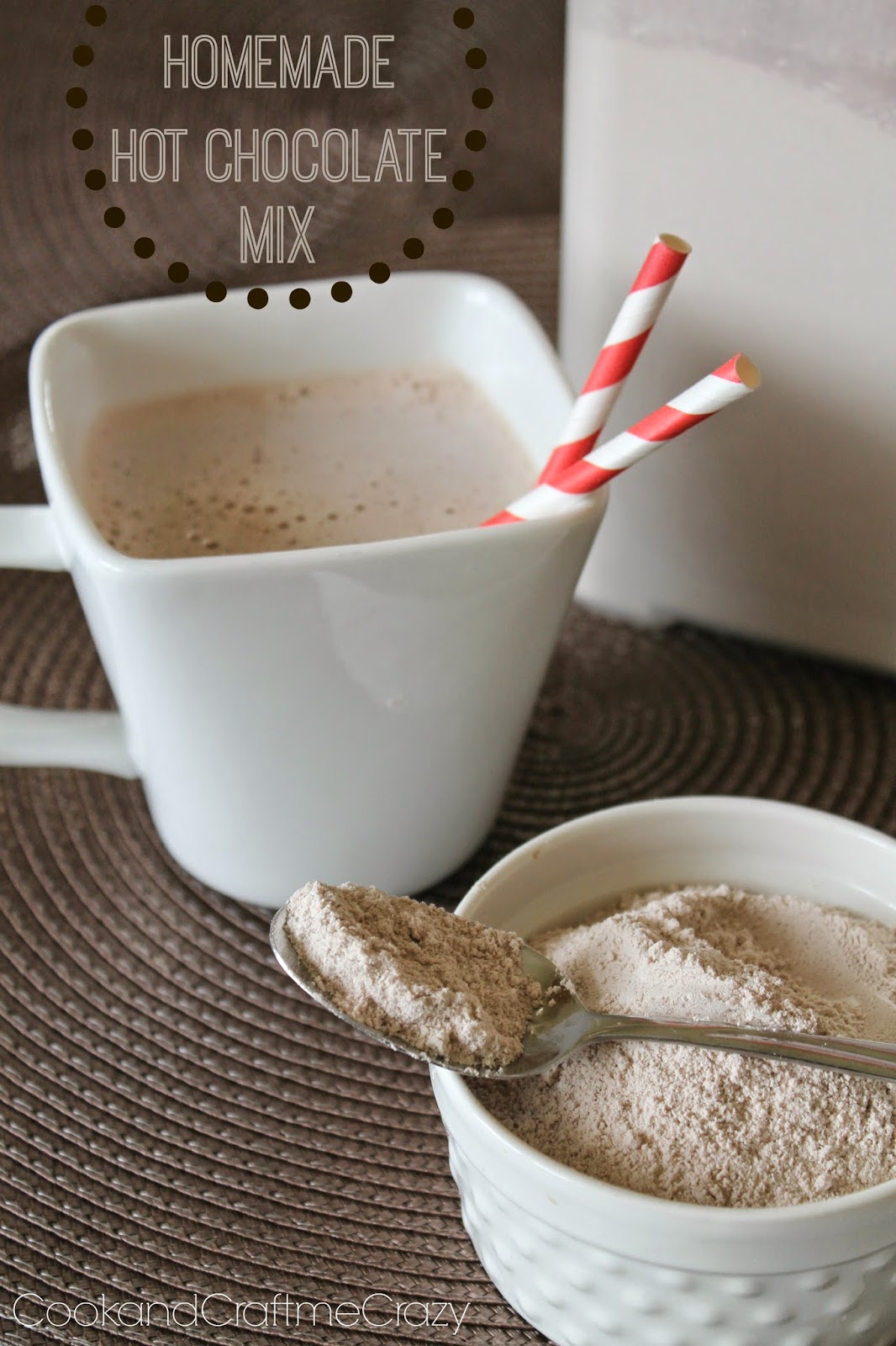 Cook and Craft Me Crazy Homemade Hot Chocolate Mix