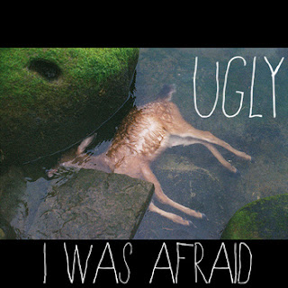 RottenYoungEarth: I Was Afraid - Ugly