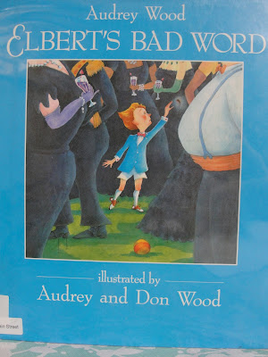 Audrey and Don Wood Elbert's Bad Word