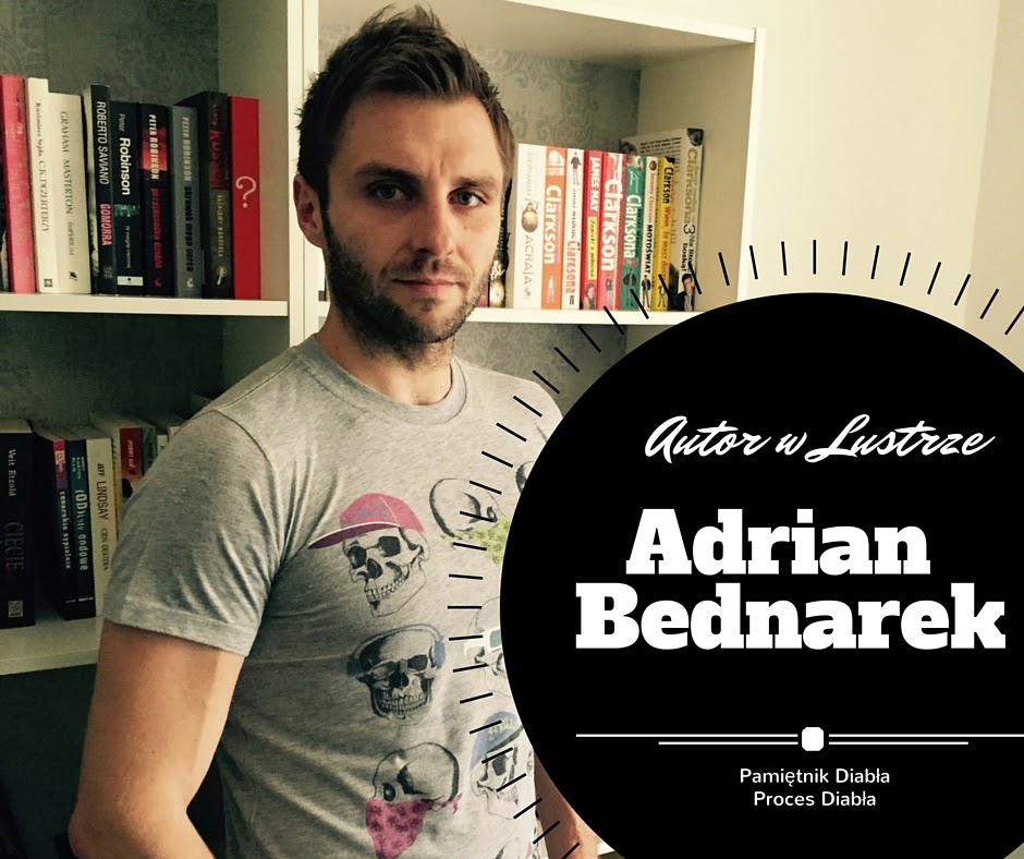 Wywiad z Adrianem Bednarkiem, czyli gość specjalny w Lustrze
