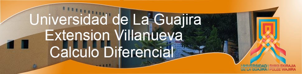 Universidad de La Guajira - Extensión Villanueva Calculo Diferencial