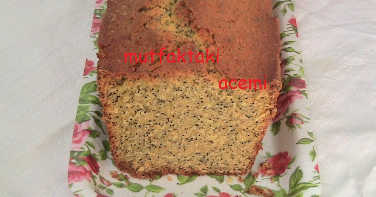 mutfaktaki acemi MISIR UNLU VE HAŞHAŞLI KEK