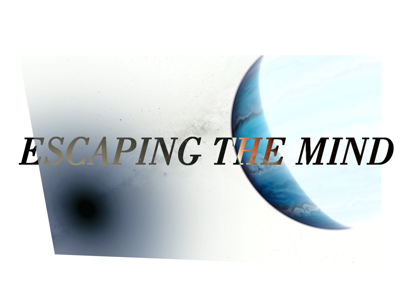 Escaping The Mind