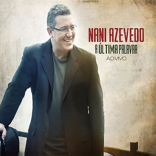 Nani Azevedo - A Última Palavra - Playback 2013