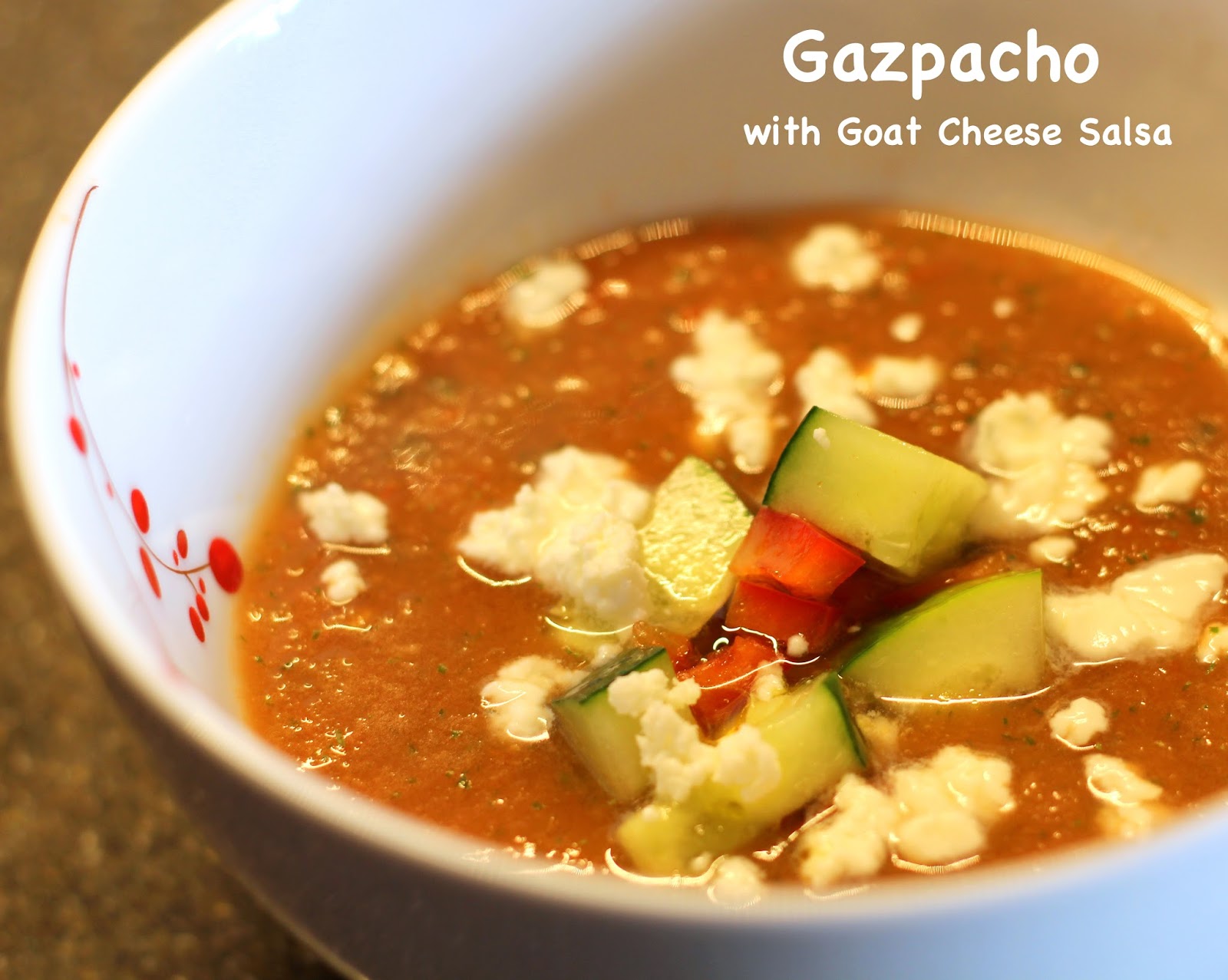 My SoCalled (Mommy) Life Gazpacho with Goat Cheese Salsa