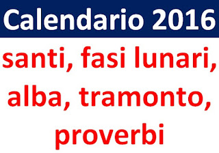 Calendario 2016 - febbraio - santi, fasi lunari, alba, tramonto, proverbi
