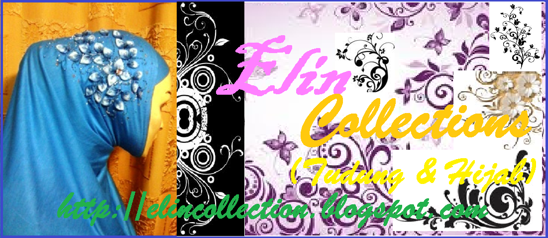 ELIN COLLECTION (Tudung & Hijab)