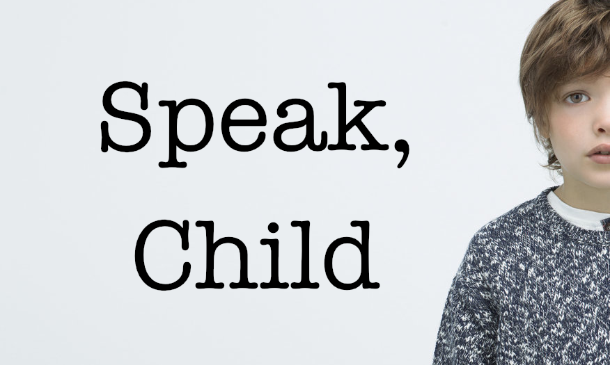 Speak, Child