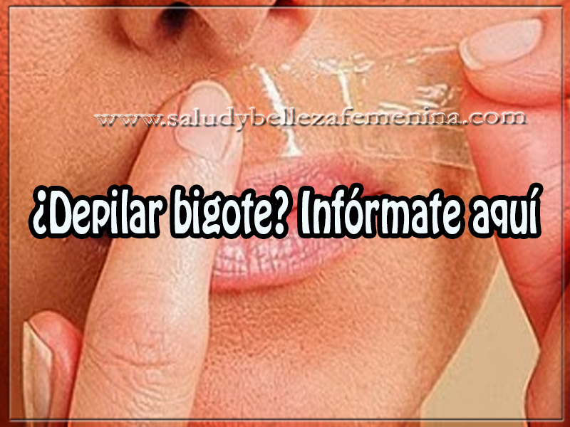 ¿Depilar bigote? Infórmate aquí Cuidados del rostro , belleza, ¿Depilar bigote? Infórmate aquí