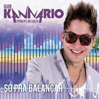 BAIXAR - IGOR KANNÁRIO - CD VERÃO 2014 - Só Pra Balançar